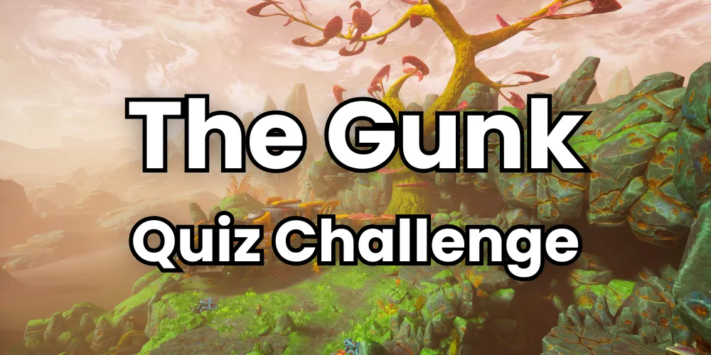 The Gunk Quiz Challenge